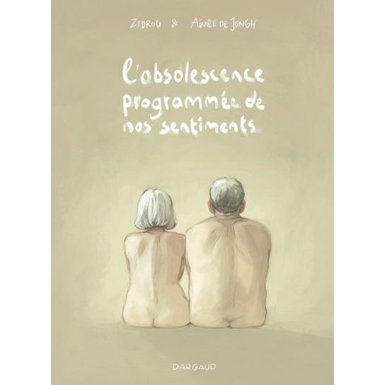 Livres et guides pour les seniors. BD l'obsolescence programmee des sentiments